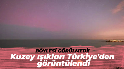 Kuzey ışıkları Türkiye'den görüntülendi!