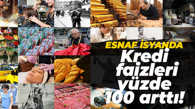 Esnaf kredisinin faizlerine yüzde 100’ün üzerinde artış! İsyan ediyorlar