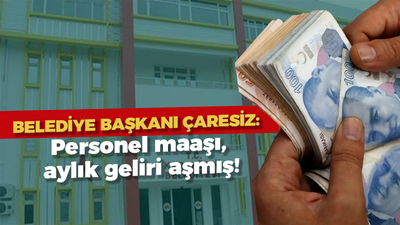 Belediye başkanı çaresiz: Gelirimiz 44,8 Milyon TL, maaş giderimiz 59 Milyon TL!