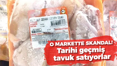 O markette skandal! Tarihi geçmiş tavuk satıyorlar