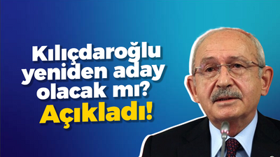 Kemal Kılıçdaroğlu yeniden aday olacak mı? Açıkladı!