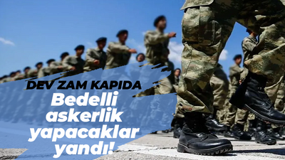 Dev zam kapıda: Bedelli askerlik yapacaklar yandı!