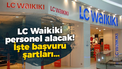 LC Waikiki personel alacak! İşte başvuru şartları...