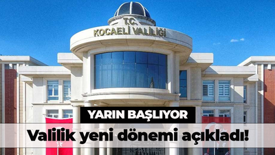 Kocaeli Valiliği'nden kritik açıklama! Yeni dönem yarın başlıyor