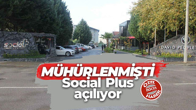 İzmit Belediyesi tarafından mühürlenmişti... Social Plus’ın açılış tarihi belli oldu!