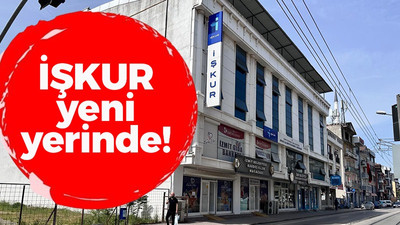 İşkur yeni yerinde!