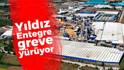 Yıldız Entegre’de grev sesleri... Yüzde 67’yi kabul etmediler!