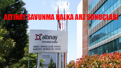 ALTINAY SAVUNMA (ALTNY) HALKA ARZ SONUÇLARI: Altınay Savunma Kişi Başı Kaç Lot Verdi? ALTNY Hisse Borsada Ne Zaman İşlem Görecek?