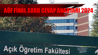 AÖF FİNAL SORU CEVAP ANAHTARI 2024: AÖF Bahar Dönemi Final Sınavı Açıklandı Mı, Ne Zaman Açıklanacak? AÖF Final Cevap Anahtarı