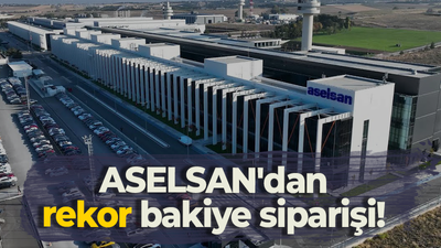 ASELSAN'dan rekor bakiye siparişi!