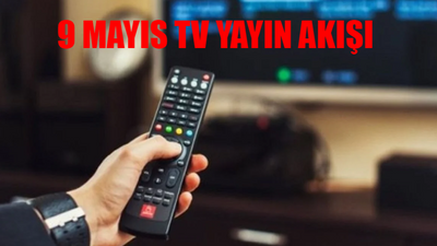 TV YAYIN AKIŞI 9 MAYIS 2024 PERŞEMBE: Bugün Kanallarda Hangi Dizi Var? Kanal D, ATV, Show TV, TV8, TRT1, Star TV, NOW TV Yayın Akışı