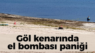 Göl kenarında el bombası paniği