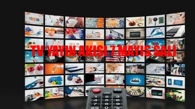 7 MAYIS SALI TV YAYIN AKIŞI 2024: Bu Akşam Kanallarda Ne Var? 7 Mayıs Salı ATV, TV8, Kanal D, TRT1, Show TV, Star TV Yayın Akışı