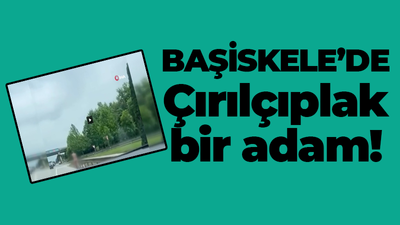 Başiskele'de Çırılçıplak bir adam!