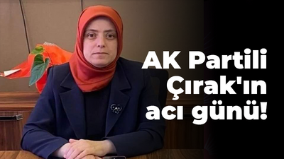 Habibe Çırak’ın acı günü