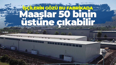 Kocaeli'deki yüzlerce işçinin gözü orada! Maaşlar 50 bin üstüne çıkabilir