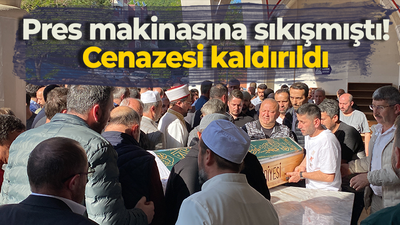 Pres makinasına sıkışmıştı! Cenazesi kaldırıldı