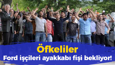 Ford işçisinden bu kez de ayakkabı tepkisi! Gecikme öfkelendirdi