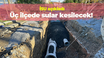 İSU açıkladı! Kocaeli'de üç ilçede sular kesilecek