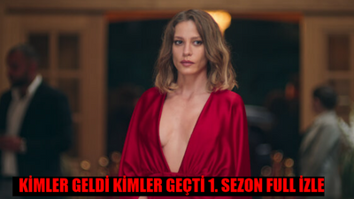 KİMLER GELDİ KİMLER GEÇTİ FULL İZLE! Serenay Sarıkaya Kimler Geldi Kimler Geçti1. Sezon Full İzle Kesintisiz! Netflix Kimler Geldi Kimler Geçti 1. Sezon 1. Bölüm İzle