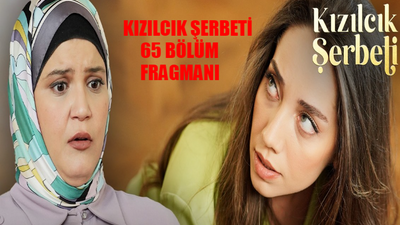 KIZILCIK ŞERBETİ 65 BÖLÜM FRAGMANI YAYINDA: Show TV Kızılcık Şerbeti Yeni Bölüm Fragman! Kızılcık Şerbeti Gelecek Hafta Neler Olacak?