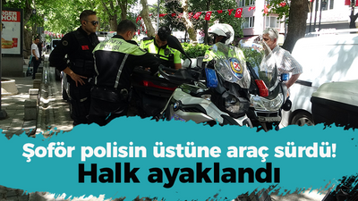 Kocaeli'de polisin üstüne araç süren vatandaş halkı ayaklandırdı! Şoför geri adım attı