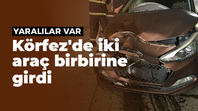 Körfez'de iki araç birbirine girdi