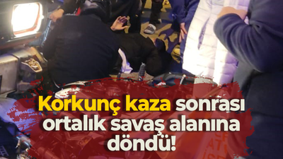 Korkunç kaza sonrası ortalık savaş alanına döndü!