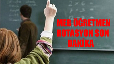 MEB ÖĞRETMEN ROTASYON SON DAKİKA: Öğretmene Rotasyon Kesinleşti Mi? Öğretmen Rotasyon Ne Zaman Uygulanacak?