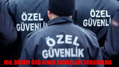 ÖGG SINAV SONUÇLARI SORGULAMA EKRANI: Özel Güvenlik Sınav Sonuçları Nereden Bakılır? EGM 108. Dönem Özel Güvenlik Sınav Sonuçları Öğrenme