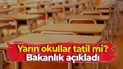 Yarın okullar tatil mi? Bakanlık açıkladı