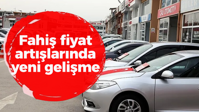 Fahiş fiyat artışlarında yeni gelişme