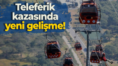 Teleferik kazasında yeni gelişme!