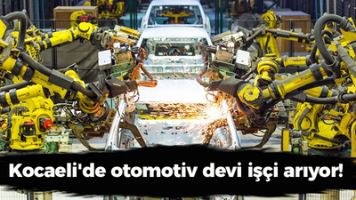 Kocaeli'nin otomotiv devi işçi arıyor!