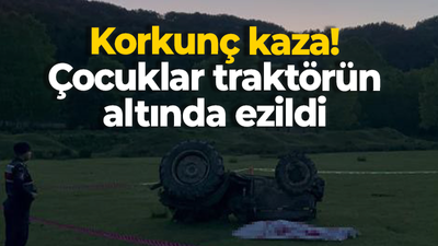 Korkunç kaza! Çocuklar traktörün altında ezildi