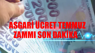 TEMMUZ ASGARİ ÜCRET ZAMMI 2024 SON DURUM: Asgari Ücret Zam Gelecek Mi? 2024 Asgari Ücret Ara Zam Yapılacak Mı?