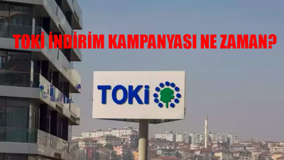 TOKİ İNDİRİM KAMPANYASI BAŞLAMA TARİHİ 2024: TOKİ İndirim Kampanyası 2024 Ne Zaman? TOKİ İndirim Kampanyası Şartları