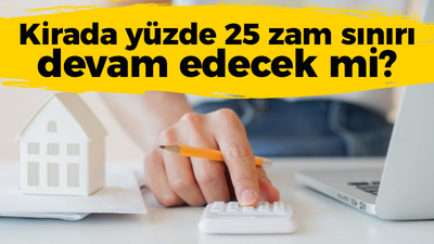 Kirada yüzde 25 zam sınırı devam edecek mi?