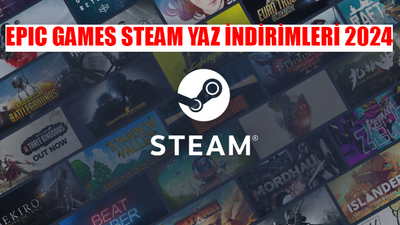 EPIC GAMES STEAM YAZ İNDİRİMİ NE ZAMAN 2024: Steam Yaz İndirimi Saat Kaçta Başlıyor? Steam Summer Sale 2024 Date