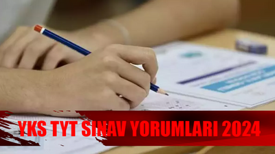 YKS TYT SINAV YORUMLARI 2024: TYT Nasıldı, Zor Muydu? Üniversite Sınavı TYT Türkçe, Sosyal Bilimler, Matematik, Fen Bilimleri Soruları Kolay Mıydı?