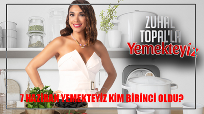 7 HAZİRAN ZUHAL TOPAL YEMEKTEYİZ KİM BİRİNCİ OLDU? Yemekteyiz Bu Hafta Kim Kazandı? 7 Haziran 2024 Yemekteyiz Puan Durumu