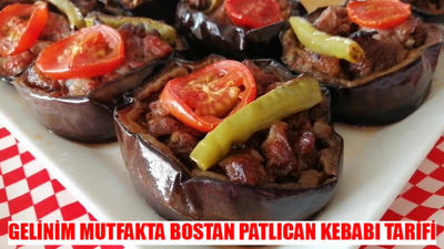 GELİNİM MUTFAKTA BOSTAN PATLICAN KEBABI TARİFİ 24 HAZİRAN 2024: Bostan Patlıcan Kebabı Nasıl Yapılır? Bostan Patlıcan Kebabı Malzemeleri