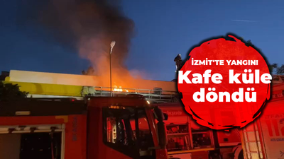 İzmit'te yangın: Kafe küle döndü