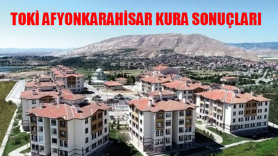 TOKİ ARSA AFYONKARAHİSAR KURA SONUÇLARI: TOKİ İlk Evim Arsa Afyonkarahisar İsim Listesi! TOKİ Afyon Arsa Yeri Belirleme Sonuçları