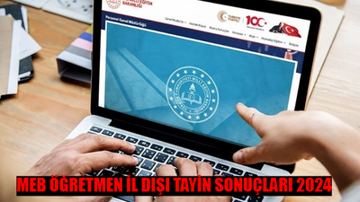 İL DIŞI TAYİN SONUÇLARI NE ZAMAN AÇIKLANACAK? Öğretmen İl Dışı Tayin Sonucu ÖĞREN! MEB Kadrolu Öğretmen İl Dışı Tayin Sonuçları Sorgulama