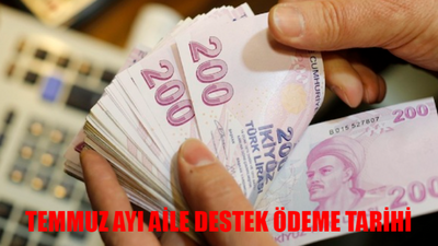 TEMMUZ AYI AİLE DESTEK ÖDEMESİ NE ZAMAN YATACAK 2024? Aile Destek Ödemesi Temmuz Ayın Kaçında Yatacak? Aile Destek Uzatıldı Mı?