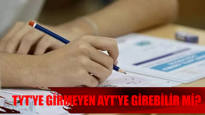 TYT'YE GİRMEYEN AYT'YE GİREBİLİR Mİ? TYT'ye Girmek Zorunlu Mu? 2024 YKS TYT'ye Girmeyip AYT'ye Girmek Serbest Mi?