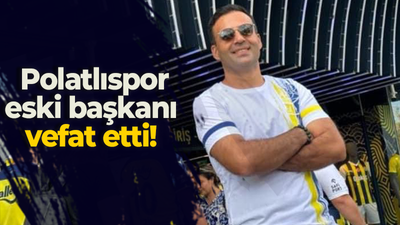 Polatlıspor eski başkanı vefat etti!