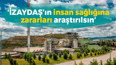 Büyükşehir meclisinde İZAYDAŞ’ın insan sağlığına zararları araştırılması istendi