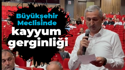 Büyükşehir Meclisinde kayyım gerginliği